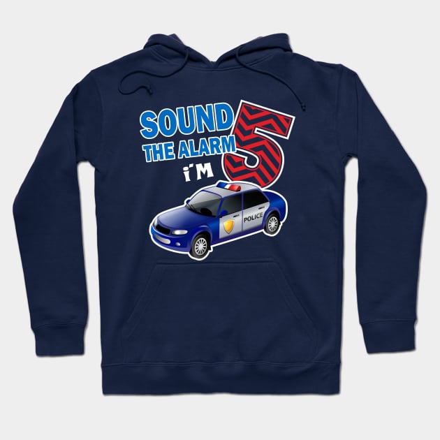 Sound the alarm I'm 5..5th birthday gift Hoodie by DODG99